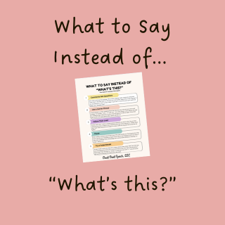 What to Say Instead of "What's This?" Handout