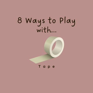 8 Ways to Play With Tape